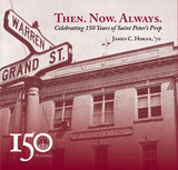 Then. Now. Always. | Celebrating 150 Years of Saint Peter's Prep, by Jim Horan, '70